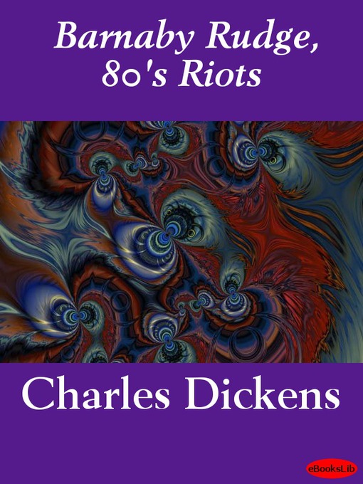Title details for Barnaby Rudge, 80's Riots by Charles Dickens - Wait list